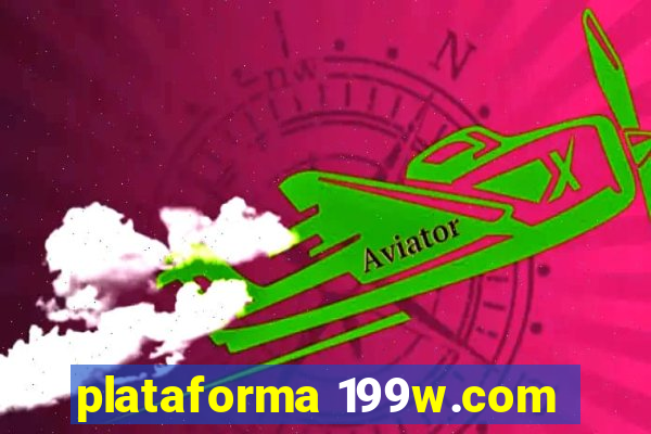 plataforma 199w.com